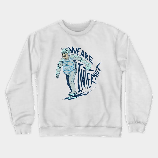 We are Internet Crewneck Sweatshirt by MeFO